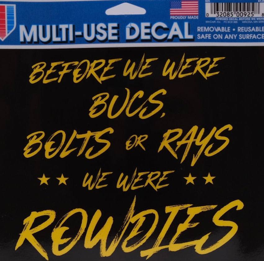ROWDIES "BEFORE WE WERE..." MULTI-USE DECAL - The Bay Republic | Team Store of the Tampa Bay Rays & Rowdies